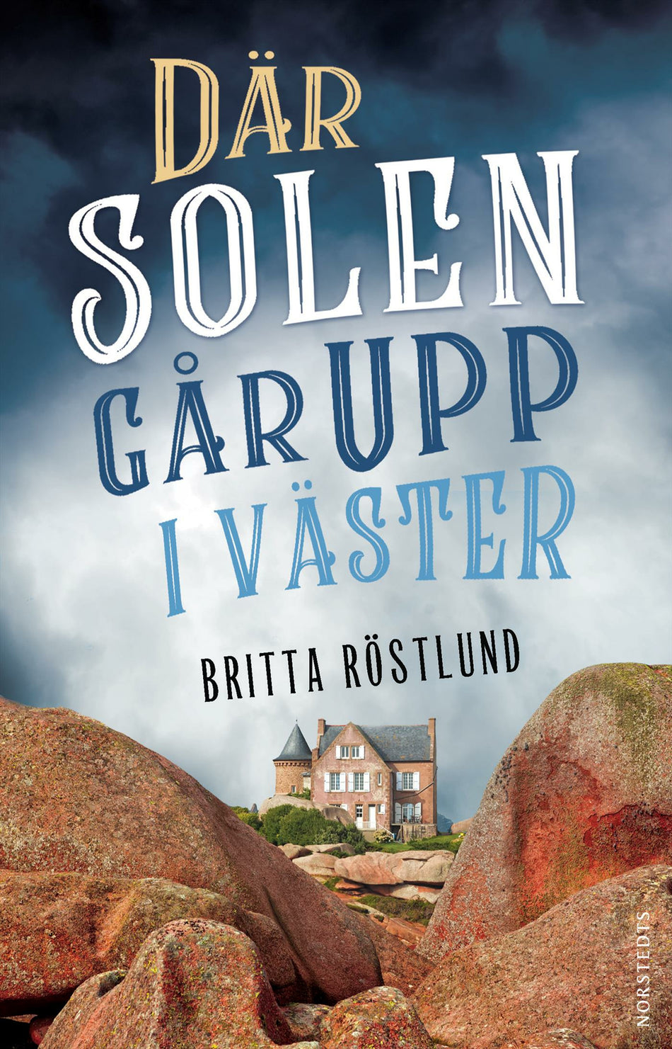 Valokuva kirjasta Britta Röstlund Där solen går upp i väster, kuuluu tuoteryhmään Ruots kaunokirjat.