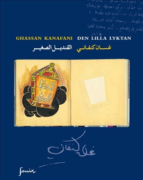 Valokuva kirjasta Ghassan Kanafani Den lilla lyktan (arabiska och svenska), kuuluu tuoteryhmään Ruots lapset nuoret ja sarjakuvat.