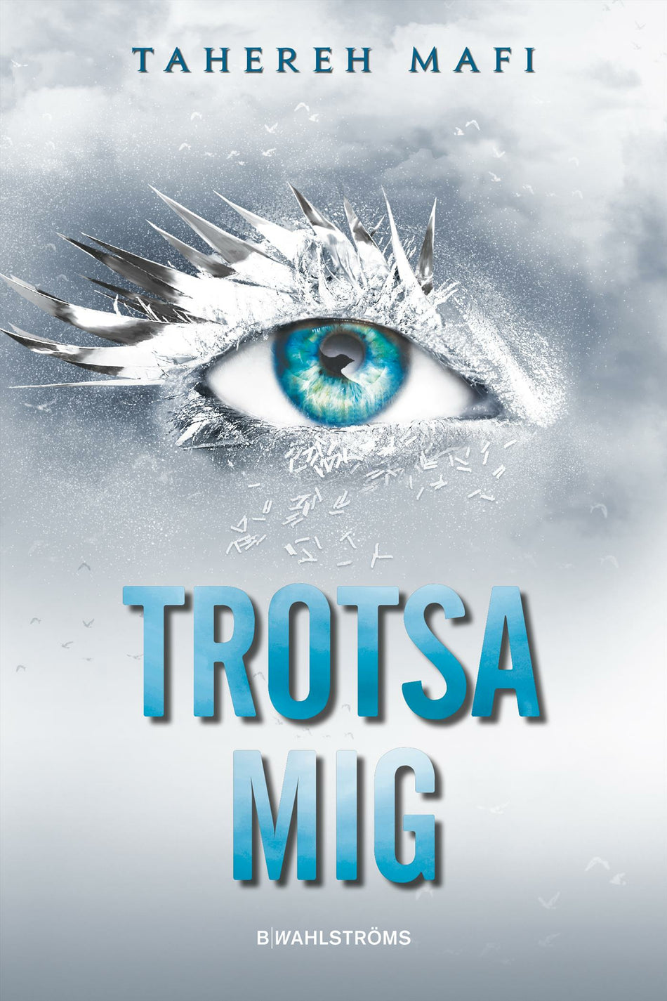 Valokuva kirjasta Tahereh Mafi Trotsa mig, kuuluu tuoteryhmään Ruots lapset nuoret ja sarjakuvat.