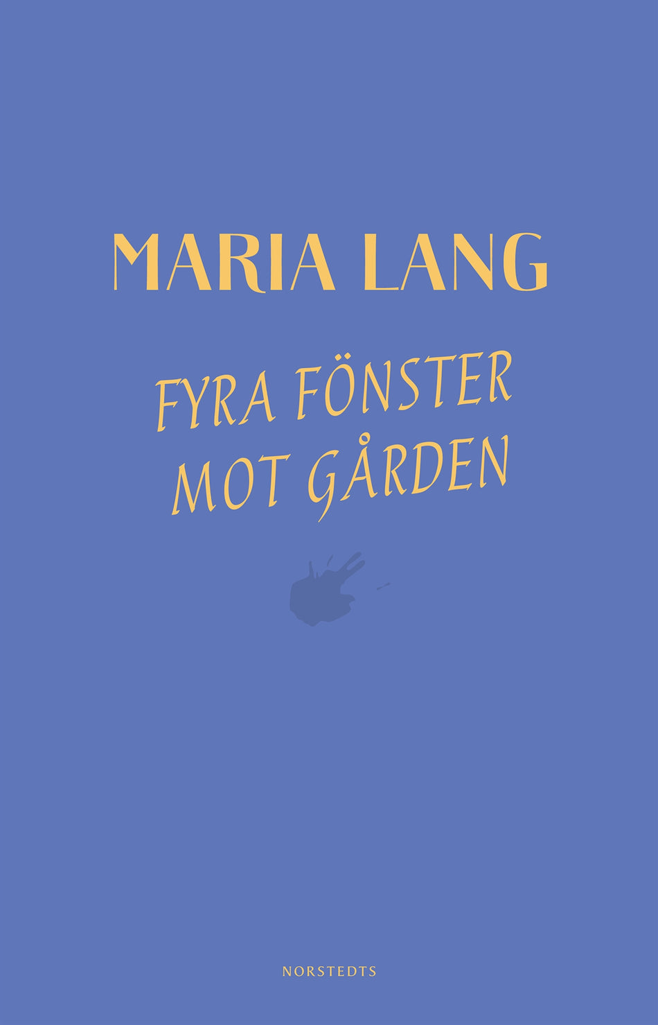 Valokuva kirjasta Maria Lang Fyra fönster mot gården, kuuluu tuoteryhmään Ruots kaunokirjat.