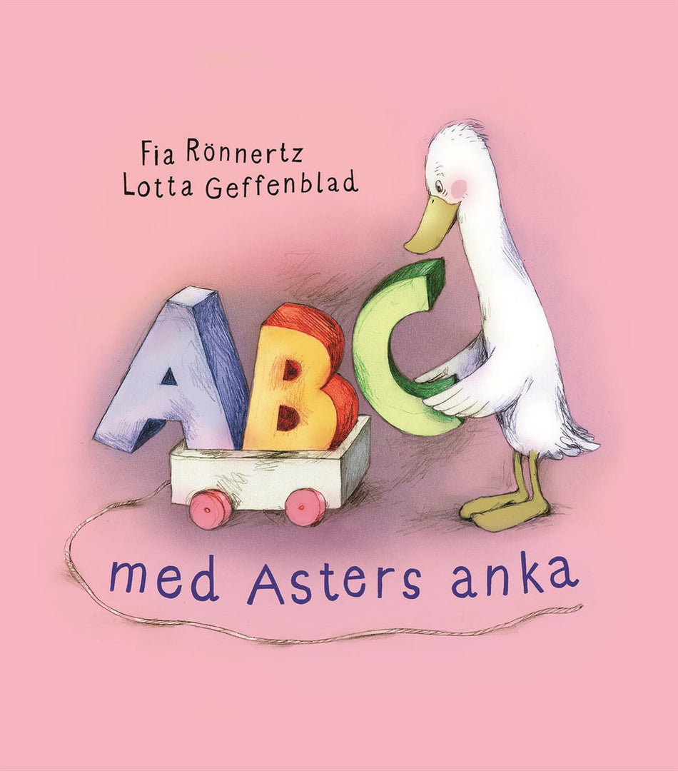 Valokuva kirjasta Fia Rönnertz / Lotta Geffenblad ABC med Asters anka, kuuluu tuoteryhmään Ruots lapset nuoret ja sarjakuvat.