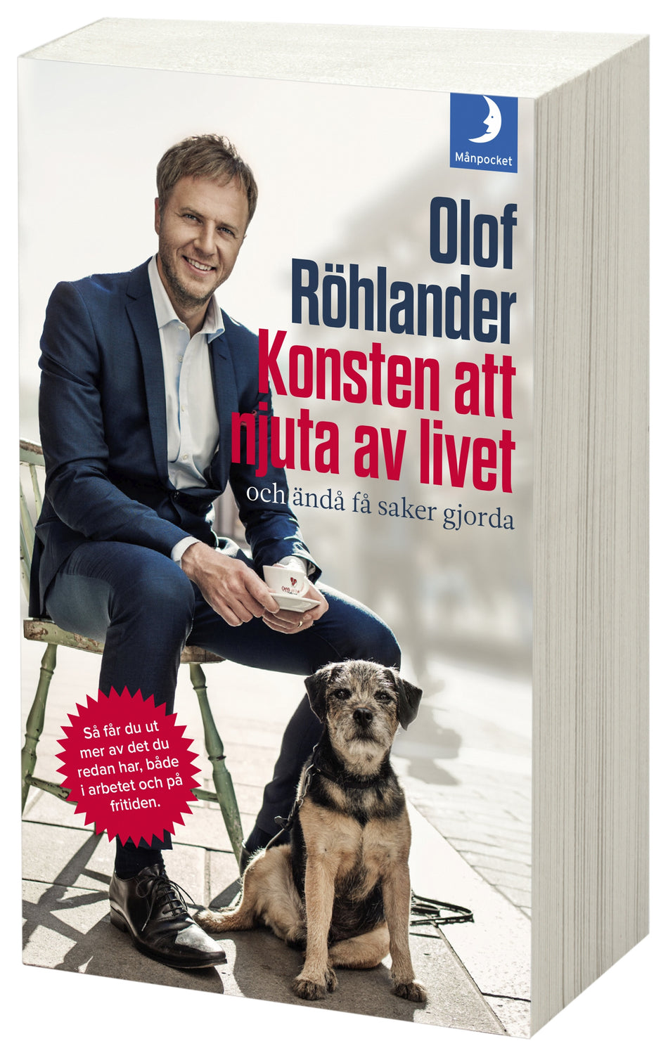 Valokuva kirjasta Olof Röhlander Konsten att njuta av livet : och ändå få saker gjorda, kuuluu tuoteryhmään Ruots muu tieto.