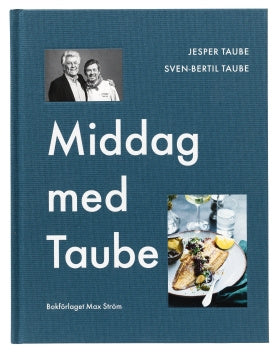 Valokuva kirjasta Sven-Bertil Taube / Jesper Taube / Ulrica Ramstedt Middag med Taube, kuuluu tuoteryhmään Ruots harrasteet taide.