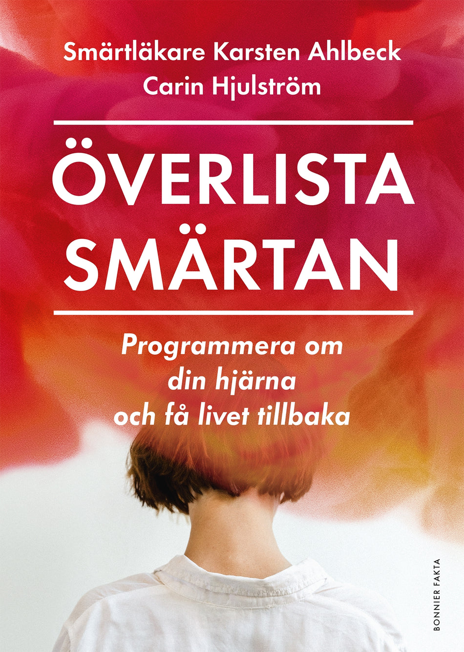 Valokuva kirjasta Carin Hjulström / Karsten Ahlbeck Överlista smärtan, kuuluu tuoteryhmään Ruots muu tieto.