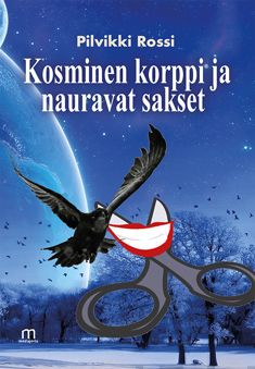 Valokuva kirjasta Pilvikki Rossi Kosminen korppi ja nauravat sakset, kuuluu tuoteryhmään Runot.