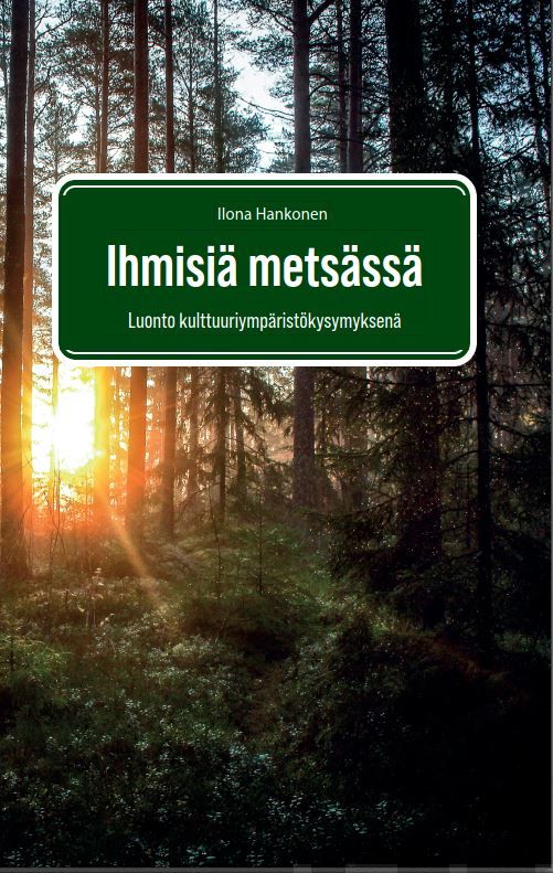 Valokuva kirjasta Ilona Hankonen Ihmisiä metsässä, kuuluu tuoteryhmään Luonto.