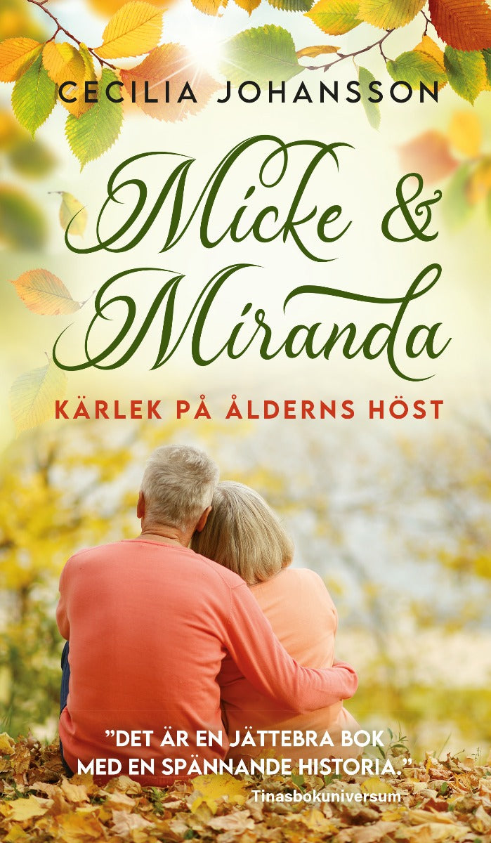 Valokuva kirjasta Cecilia Johansson Micke &amp; Miranda - Kärlek på ålderns höst, kuuluu tuoteryhmään Ruots kaunokirjat.