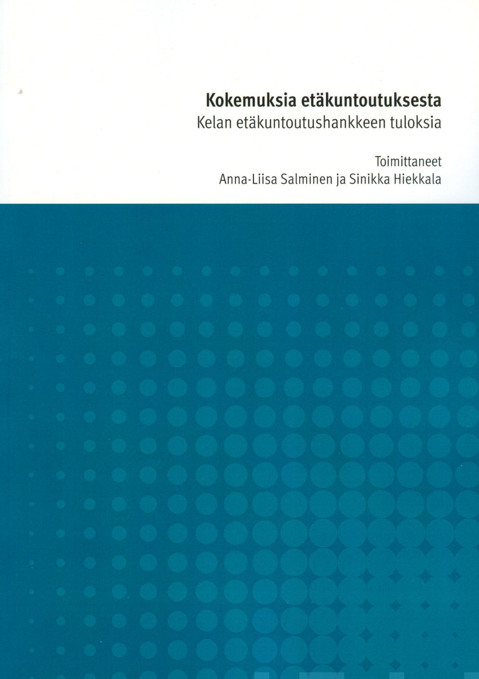 Valokuva kirjasta  Kokemuksia etäkuntoutuksesta, kuuluu tuoteryhmään Terveys kasvatus.
