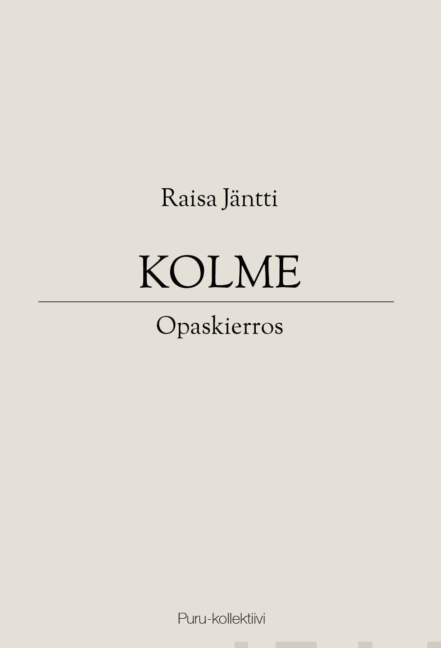 Valokuva kirjasta Raisa Jäntti Kolme, kuuluu tuoteryhmään Runot.
