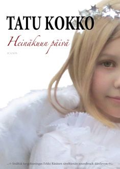 Valokuva kirjasta Tatu Kokko Heinäkuun päivä (+cd), kuuluu tuoteryhmään Muut kaunokirjat.