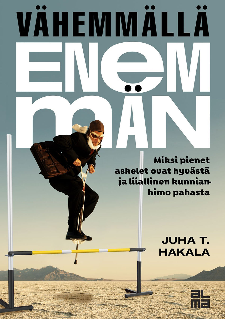 Valokuva kirjasta Juha T. Hakala Vähemmällä enemmän, kuuluu tuoteryhmään E-kirjat tieto.