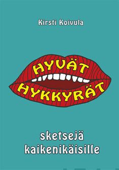 Valokuva kirjasta Kirsti Koivula Hyvät hykkyrät, kuuluu tuoteryhmään Muut kaunokirjat.