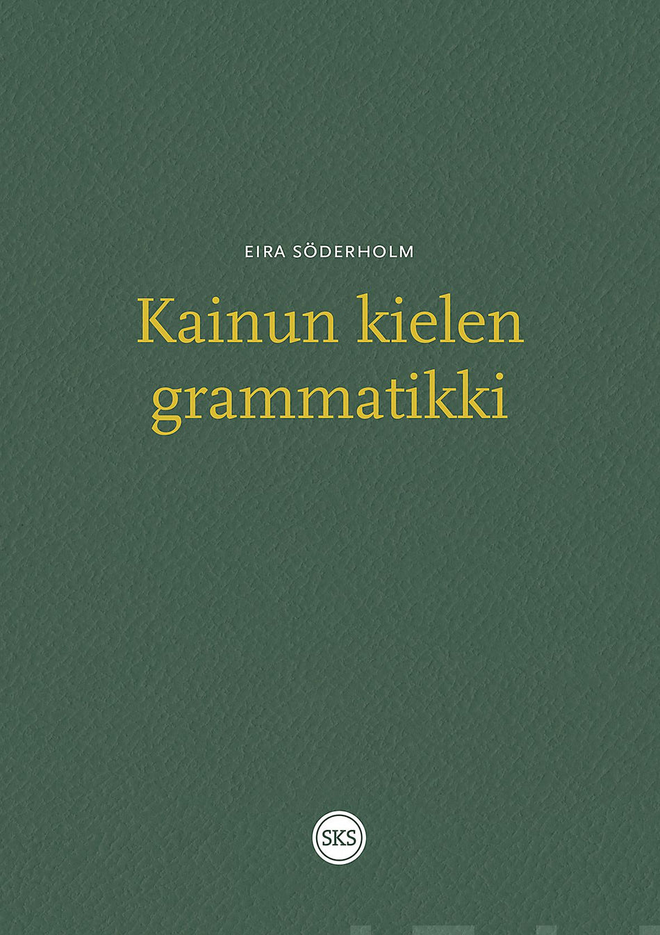 Valokuva kirjasta Eira Söderholm Kainun kielen grammatikki, kuuluu tuoteryhmään Muut tietokirjat.