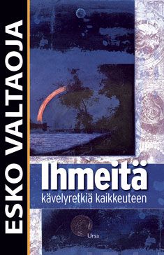 Valokuva kirjasta Esko Valtaoja Ihmeitä, kuuluu tuoteryhmään Luonto.