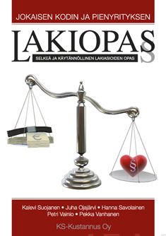 Valokuva kirjasta Kalevi Suojanen / Juha Ojajärvi / Hanna Savolainen / Petri Vainio / Pekka ym. Vanhanen Jokaisen kodin ja pienyrityksen lakiopas, kuuluu tuoteryhmään K-kirjat.