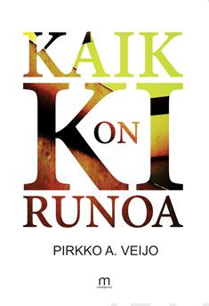 Valokuva kirjasta Pirkko A. Veijo Kaikki on runoa, kuuluu tuoteryhmään Runot.