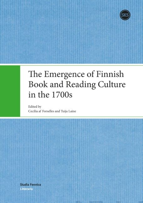 Valokuva kirjasta  Emergence of Finnish Book and Reading Culture in the 1700s, The, kuuluu tuoteryhmään Muut tietokirjat.