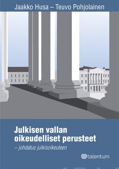 Valokuva kirjasta Jaakko Husa / Teuvo Pohjolainen Julkisen vallan oikeudelliset perusteet, kuuluu tuoteryhmään Talous yhteiskunta.