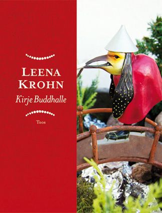 Valokuva kirjasta Leena Krohn Kirje Buddhalle, kuuluu tuoteryhmään Lasten romaanit lorut ja runot.
