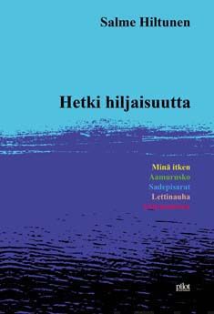 Valokuva kirjasta Salme Hiltunen Hetki hiljaisuutta, kuuluu tuoteryhmään Runot.