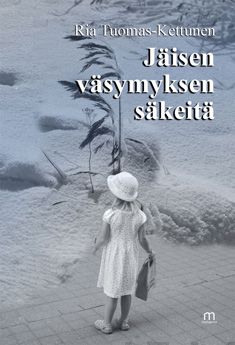 Valokuva kirjasta Ria Tuomas-Kettunen Jäisen väsymyksen säkeitä, kuuluu tuoteryhmään Runot.
