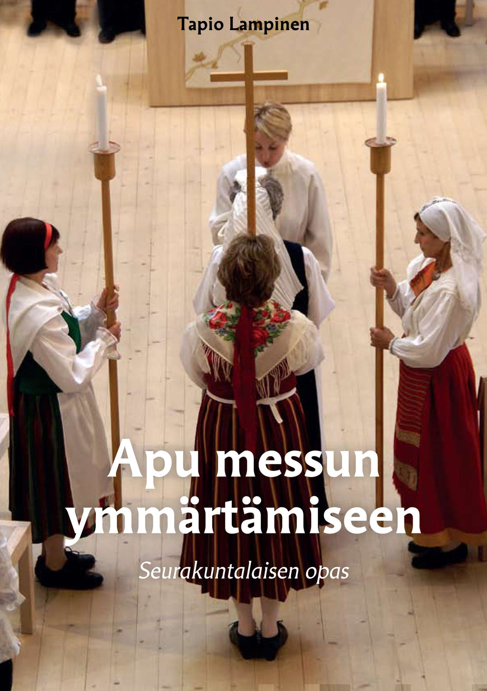 Valokuva kirjasta Tapio Lampinen Apu messun ymmärtämiseen, kuuluu tuoteryhmään Uskonto raamatut.
