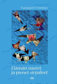Valokuva kirjasta Tuulapäivi Temmes Elämän suuret ja pienet sirpaleet, kuuluu tuoteryhmään Elämäkerrat muistelmat.