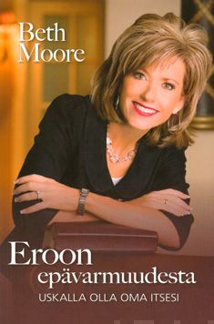 Valokuva kirjasta Beth Moore Eroon epävarmuudesta, kuuluu tuoteryhmään Uskonto raamatut.