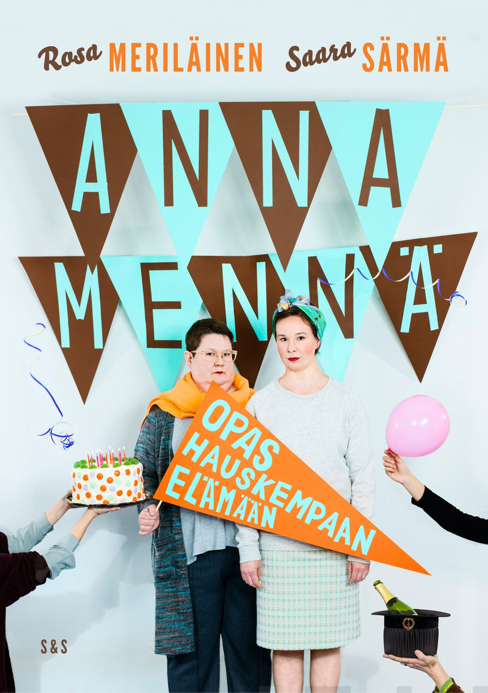 Valokuva kirjasta Rosa Meriläinen / Saara Särmä Anna mennä, kuuluu tuoteryhmään Kotimaiset pokkarit.