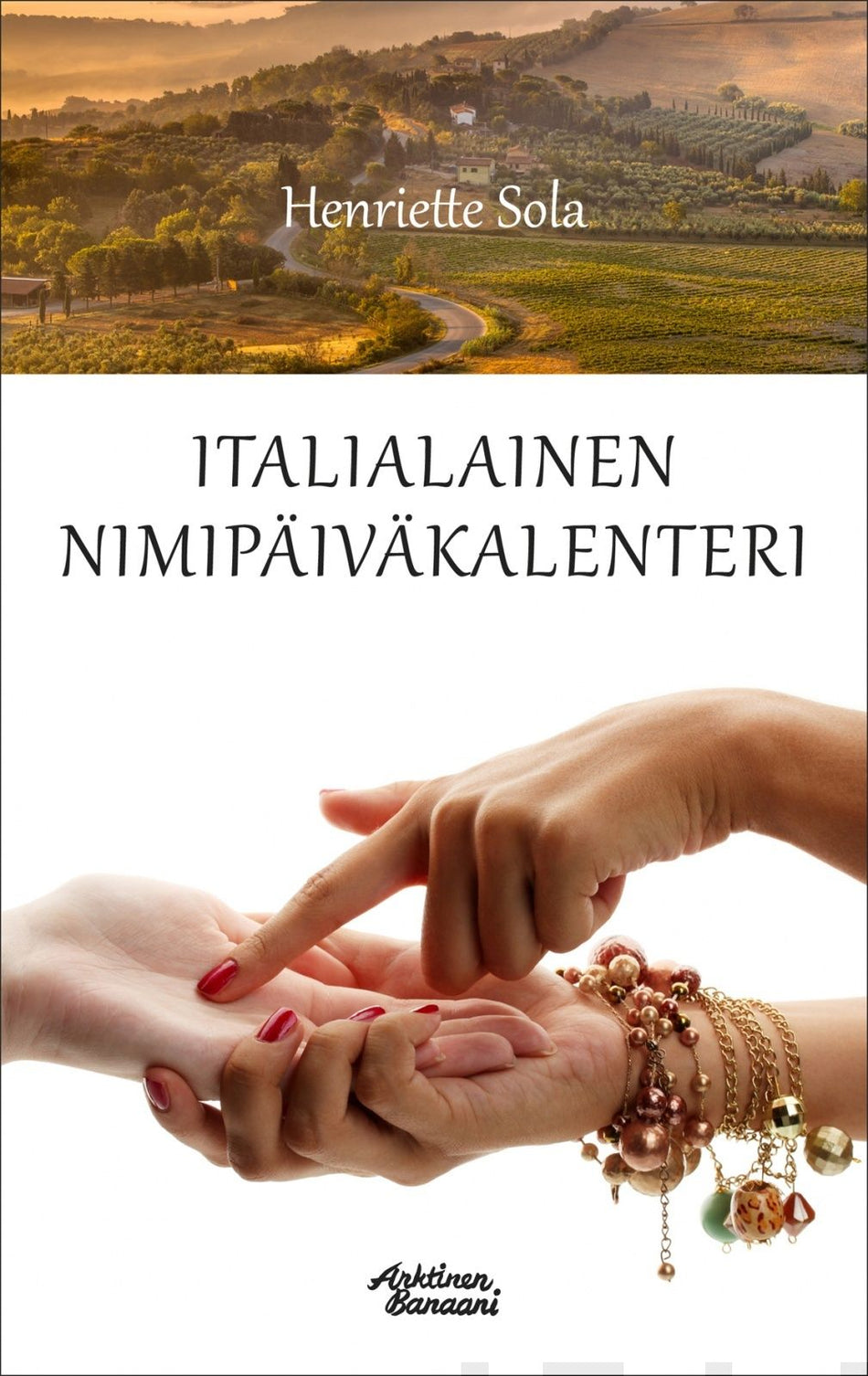 Valokuva kirjasta Henriette Sola Italialainen nimipäiväkalenteri, kuuluu tuoteryhmään Muut kaunokirjat.