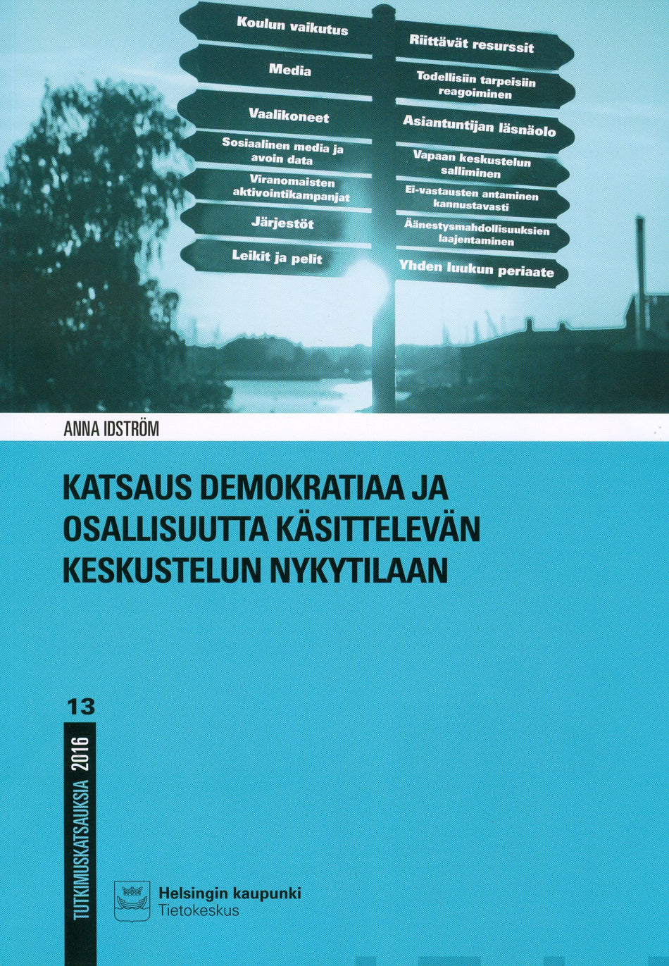 Valokuva kirjasta Anna Idström Katsaus demokratiaa ja osallisuutta käsittelevän keskustelun nykytilaan, kuuluu tuoteryhmään Talous yhteiskunta.