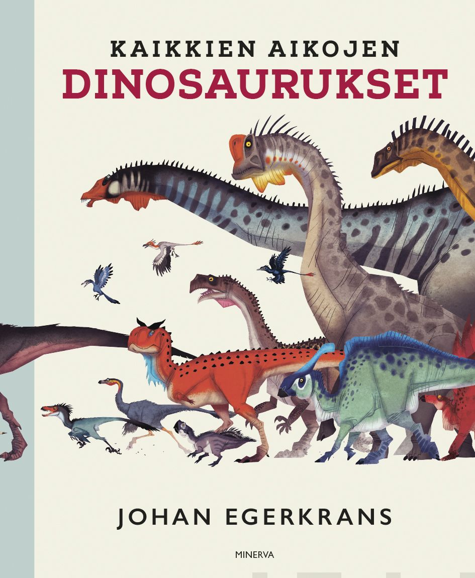 Valokuva kirjasta Johan Egerkrans Kaikkien aikojen dinosaurukset, kuuluu tuoteryhmään Lasten kuvakirjat.