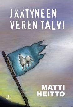 Valokuva kirjasta Matti Heitto Jäätyneen veren talvi, kuuluu tuoteryhmään Muut kaunokirjat.