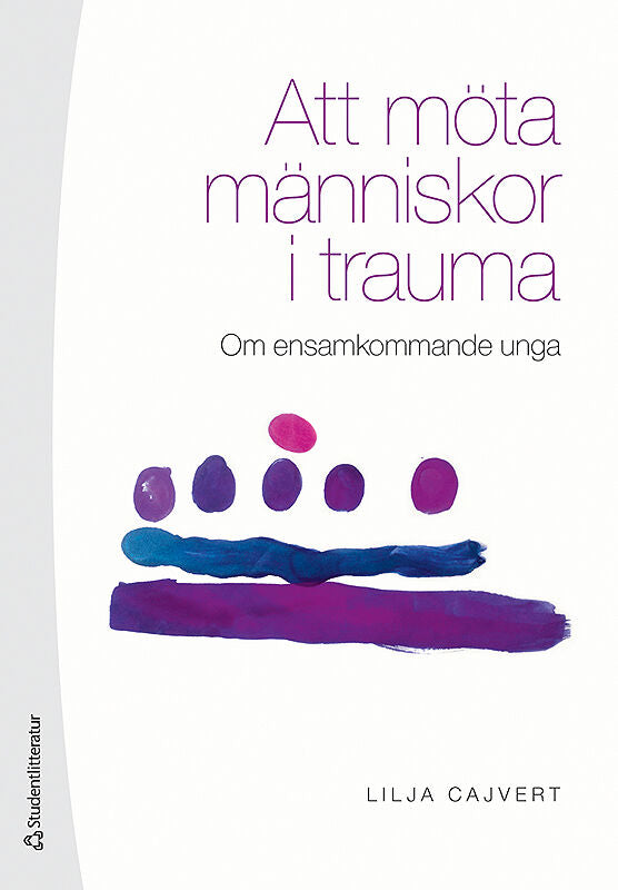 Valokuva kirjasta Lilja Cajvert Att möta människor i trauma : om ensamkommande unga, kuuluu tuoteryhmään Ruots muu tieto.