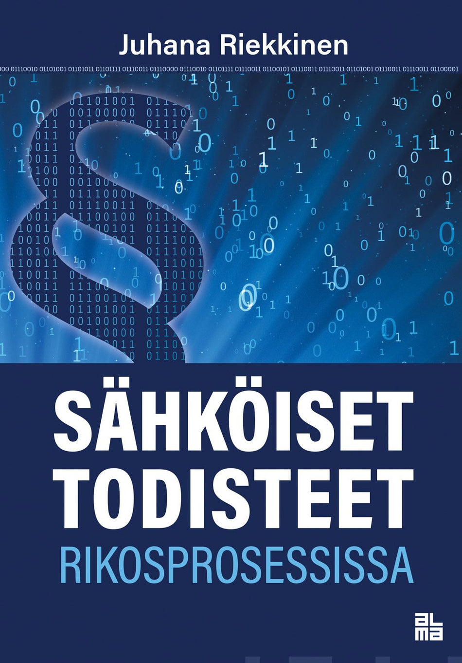 Valokuva kirjasta Juhana Riekkinen Sähköiset todisteet rikosprosessissa, kuuluu tuoteryhmään Talous yhteiskunta.