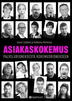 Valokuva kirjasta Janne Löytänä / Katleena Kortesuo Asiakaskokemus, kuuluu tuoteryhmään Talous yhteiskunta.
