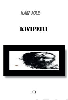 Valokuva kirjasta Ilari Sole Kivipeili, kuuluu tuoteryhmään Runot.