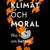 Tuotteen Klimat och moral : nio tankar om hettan pikkukuva 3