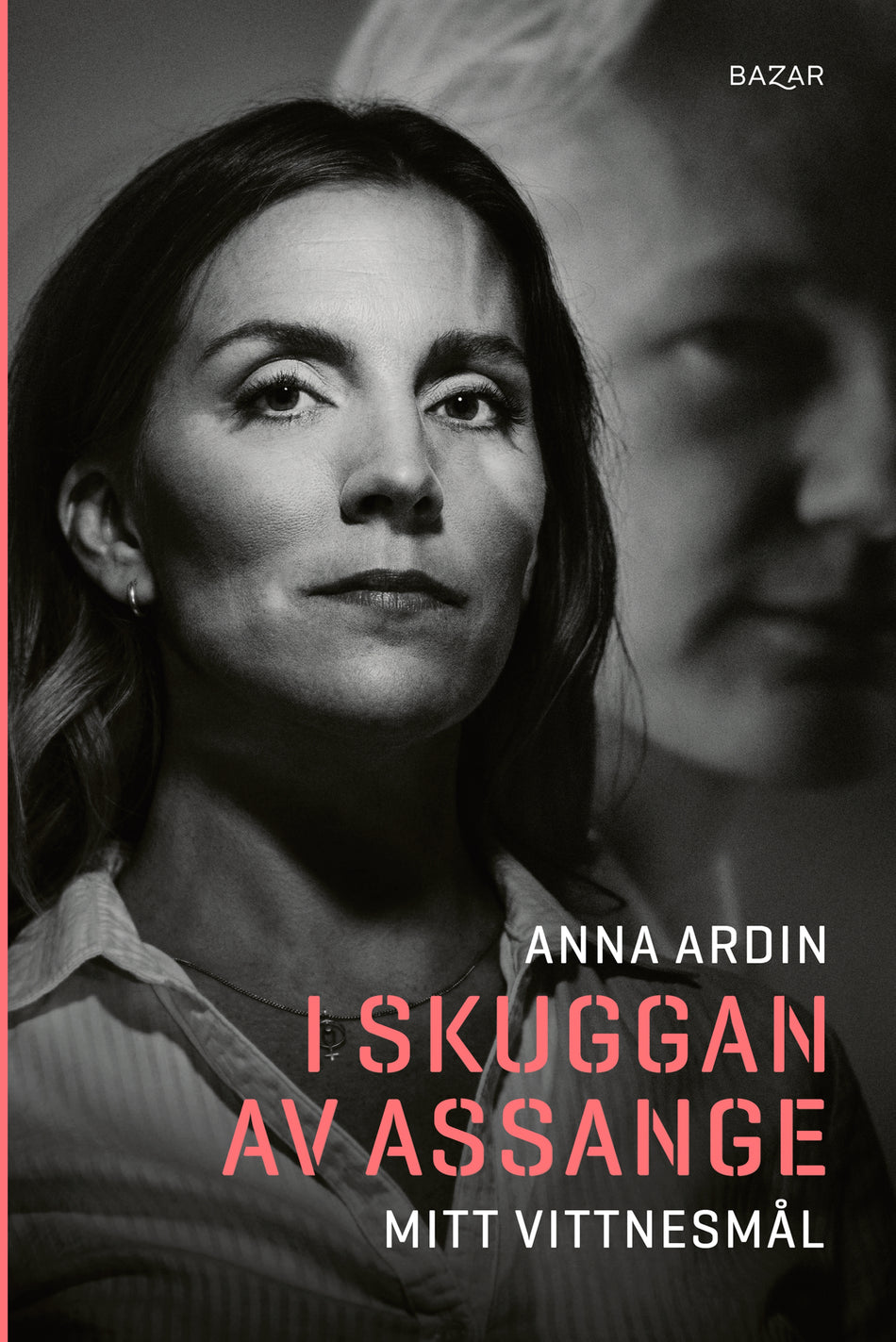 Valokuva kirjasta Anna Ardin I skuggan av Assange : mitt vittnesmål, kuuluu tuoteryhmään Ruots muu tieto.