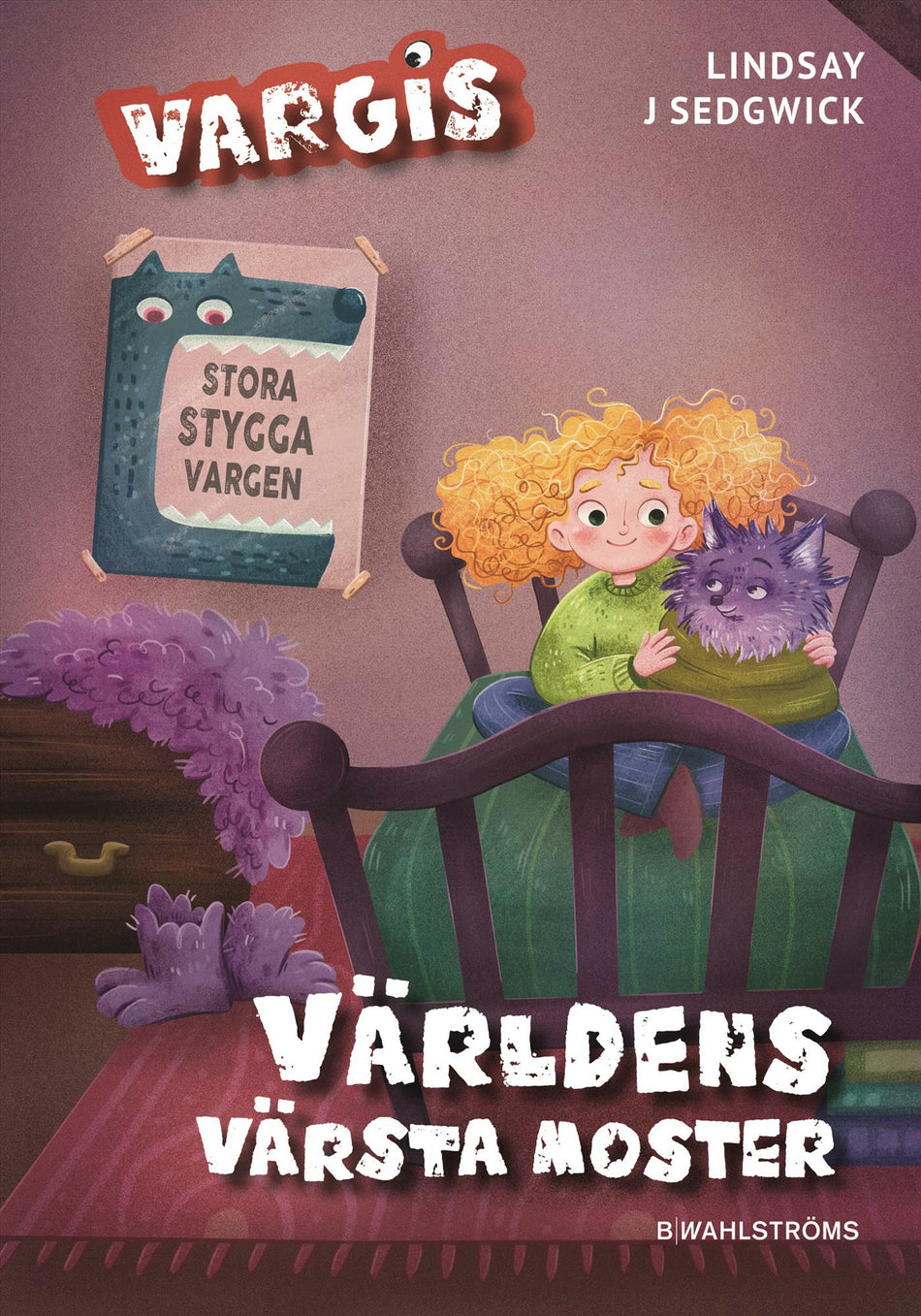 Valokuva kirjasta Lindsay J. Sedgwick Världens värsta moster, kuuluu tuoteryhmään Ruots lapset nuoret ja sarjakuvat.