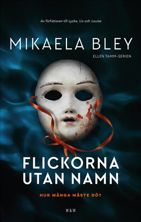 Valokuva kirjasta Mikaela Bley Flickorna utan namn, kuuluu tuoteryhmään Ruots kaunokirjat.