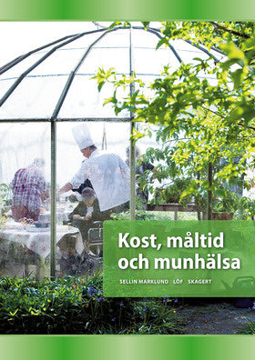 Valokuva kirjasta Kerstin Skagert / Annika Löf / Ingela Sellin Marklund Kost, måltid och munhälsa, kuuluu tuoteryhmään Ruots muu tieto.