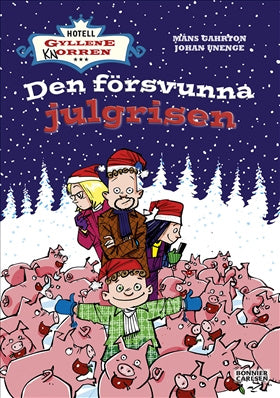 Valokuva kirjasta Måns Gahrton / Johan Unenge Den försvunna julgrisen, kuuluu tuoteryhmään Ruots lapset nuoret ja sarjakuvat.