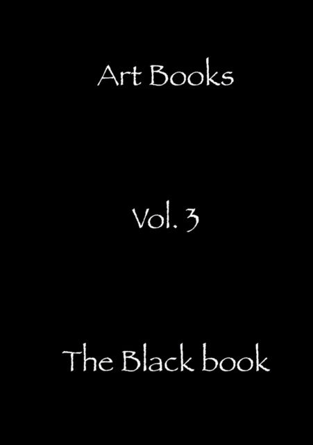 Valokuva kirjasta Art Books Black book : Also known as the end..., The, kuuluu tuoteryhmään Ruots harrasteet taide.