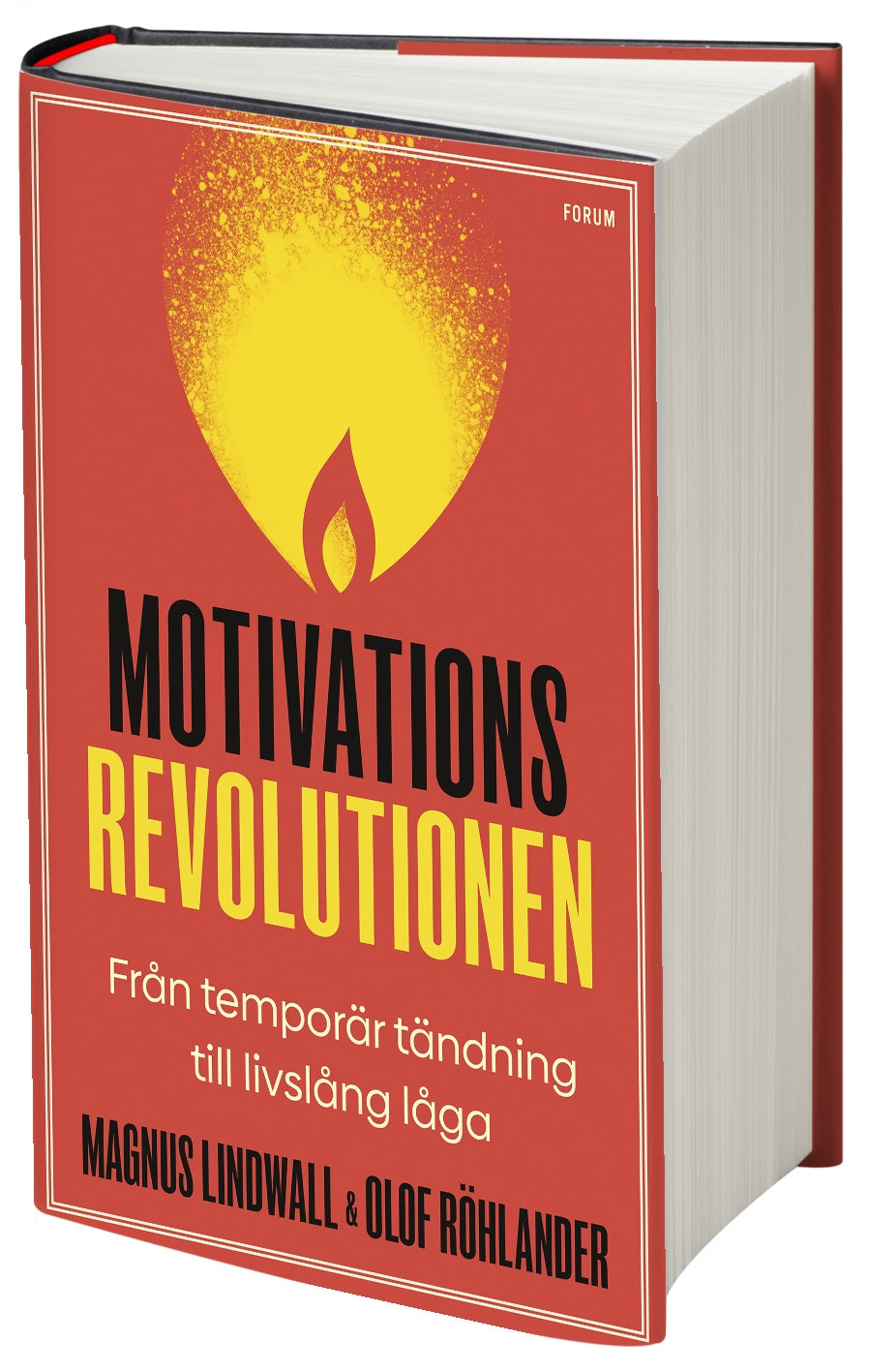 Valokuva kirjasta Magnus Lindwall / Olof Röhlander Motivationsrevolutionen : från temporär tändning till livslång låga, kuuluu tuoteryhmään Ruots muu tieto.