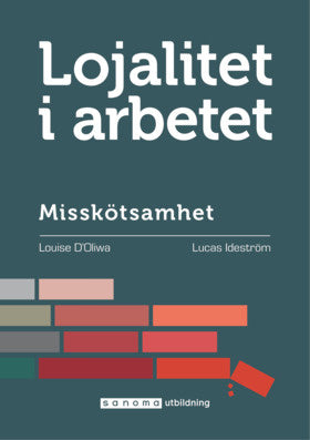 Valokuva kirjasta Louise Ideström D'Oliwa / Lucas Ideström Lojalitet i arbetet del 2, misskötsamhet, kuuluu tuoteryhmään Ruots muu tieto.