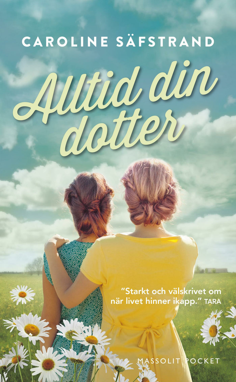 Valokuva kirjasta Caroline Säfstrand Alltid din dotter, kuuluu tuoteryhmään Ruots kaunokirjat.