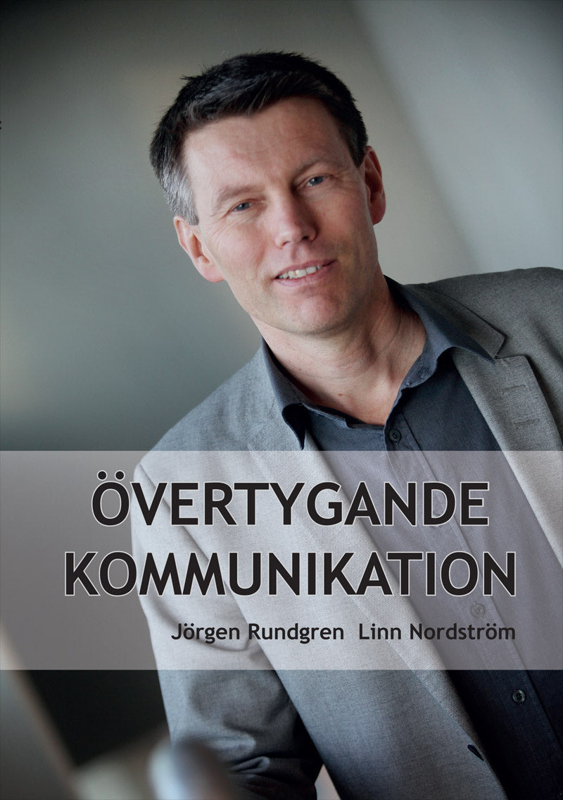 Valokuva kirjasta Jörgen Rundgren Övertygande kommunikation, kuuluu tuoteryhmään Ruots muu tieto.