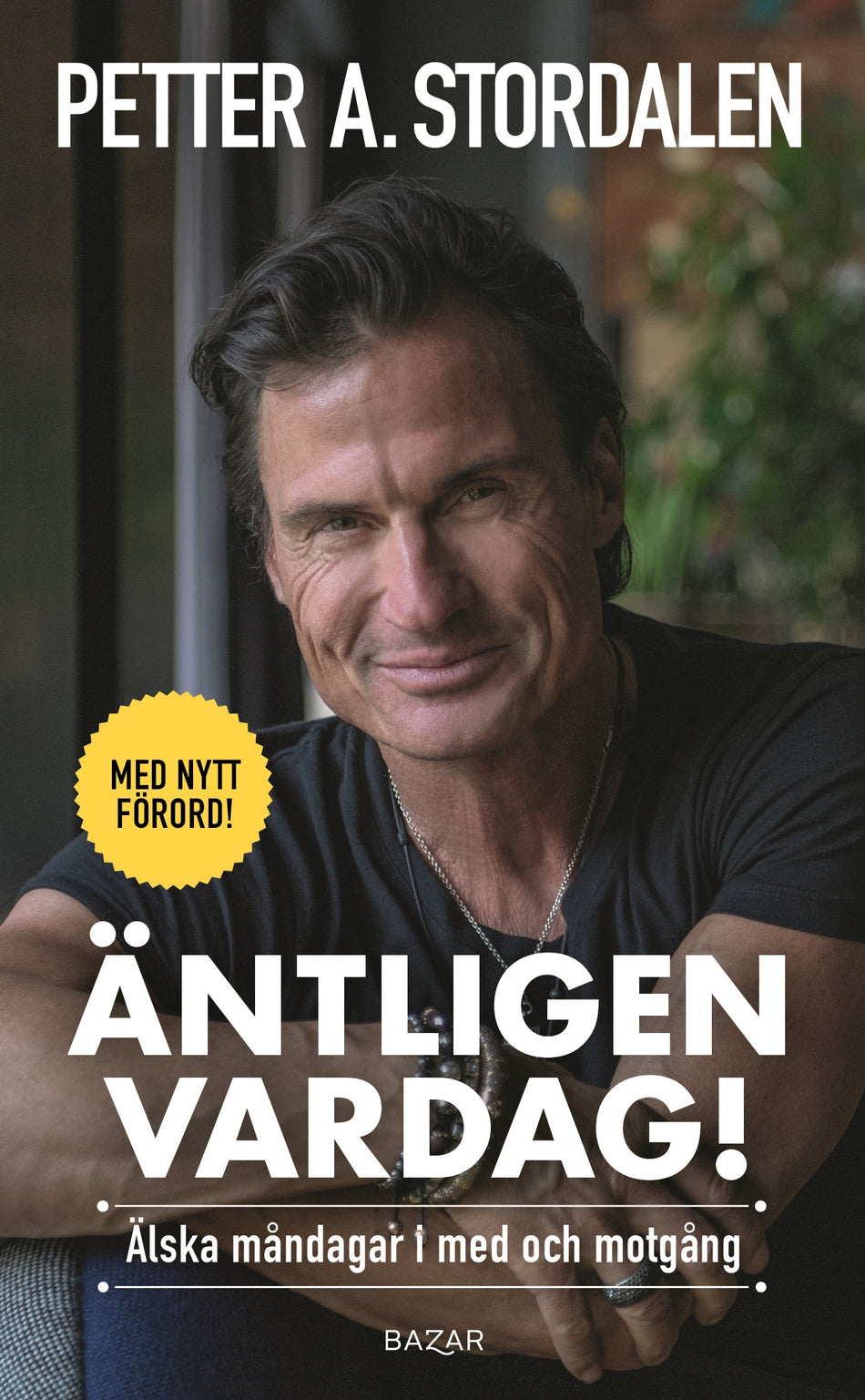 Valokuva kirjasta Petter Stordalen Äntligen vardag : älska måndagar i med och motgång, kuuluu tuoteryhmään Ruots muu tieto.