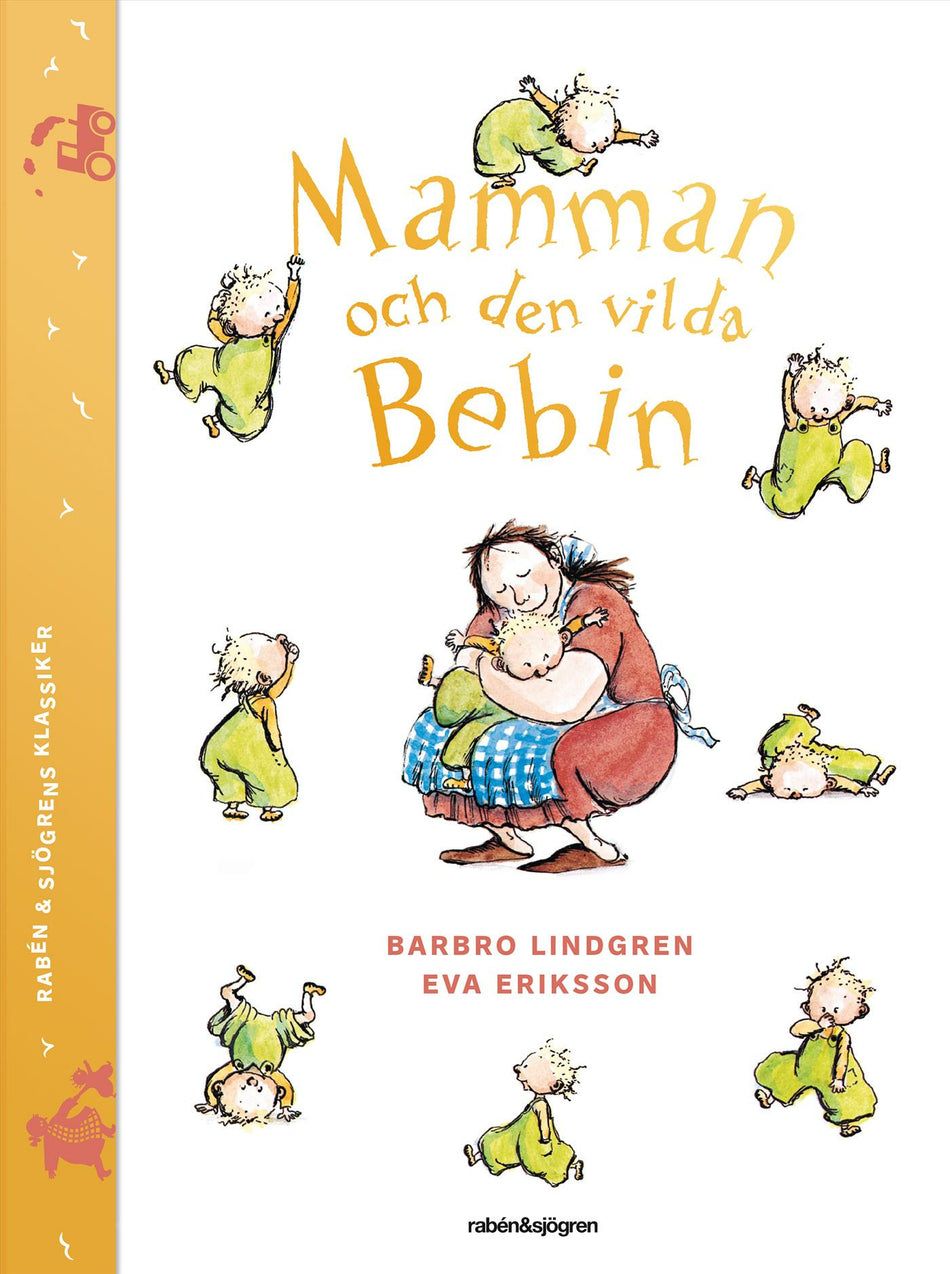 Valokuva kirjasta Barbro Lindgren / Eva Eriksson Mamman och den vilda bebin, kuuluu tuoteryhmään Ruots lapset nuoret ja sarjakuvat.